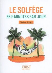 Le solfège en 5 minutes par jour - Rouyer Frédéric