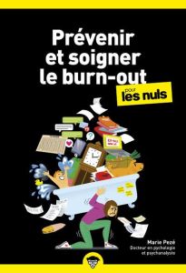 Prévenir et soigner le burn-out pour les Nuls - Pezé Marie