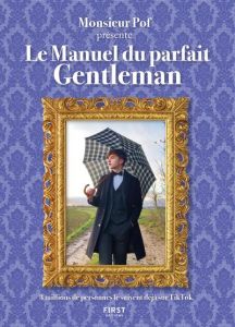 Le manuel du parfait gentleman - MONSIEUR POF