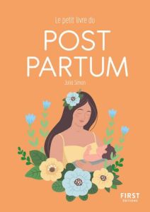 Le petit livre du post-partum - Simon Julia