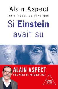 Si Einstein avait su... - Aspect Alain