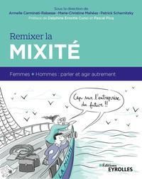 Remixer la mixité. Femmes + Hommes : parler et agir autrement - Carminati-Rabasse Armelle - Scharnitzky Patrick -