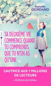 Ta deuxième vie commence quand tu comprends que tu n'en as qu'une - Giordano Raphaëlle