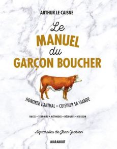 Le manuel du garçon boucher - Le Caisne Arthur - Grosson Jean