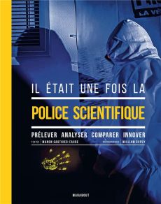 Il était une fois la police scientifique - Gauthier-Faure Manon - Dupuy William