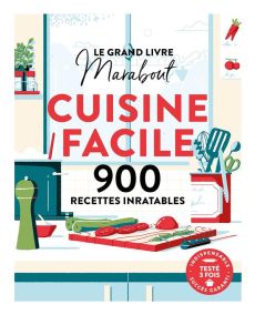 Le grand livre Marabout cuisine facile. 900 recettes inratables - XXX