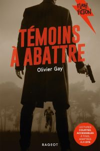 Témoins à abattre [ADAPTE AUX DYS - Gay Olivier