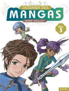 Dessiner des mangas Tome 3 - Crilley Mark