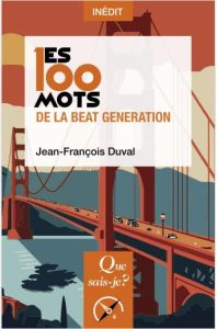 Les 100 mots de la Beat Generation - Duval Jean-François