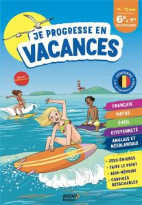 Je progresse en vacances 6e à 1re secondaire - Vincenot Laurence - Ayrault Caroline - Delvaux Cla