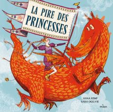 La pire des princesses - Kemp Anna - Ogilvie Sara - Pingault Emmanuelle