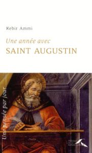 Une année avec Saint Augustin - Ammi Kebir