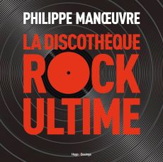 La discothèque Rock ultime - Manoeuvre Philippe