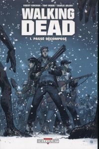 Walking Dead Tome 1 : Passé décomposé - Kirkman Robert - Moore Tony - Adlard Charlie - Rat