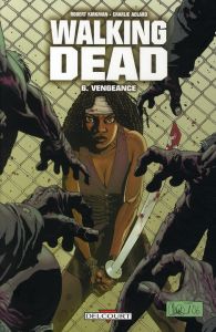 Walking Dead Tome 6 : Vengeance - Kirkman Robert - Adlard Charlie