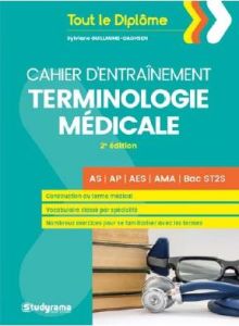 Cahier d'entraînement terminologie médicale. 2e édition - Guillaume-Daghsen Sylviane