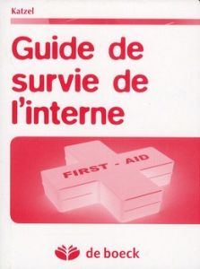 Guide de survie de l'interne - Katzel Jed - Rouprêt Morgan - Lanchon Cécile