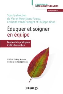 Eduquer et soigner en équipe. Manuel de pratiques institutionnelles - Meynckens-Fourez Muriel - Vander Borght Christine