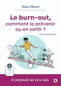 Le burn-out, comment le prévenir ou en sortir ? Je (re)prends ma vie en main - Barbara Delbrouck