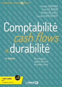 Comptabilité, cash flows et durabilité. Principes, applications et exercices, 4e édition - Cerrada Karine - De Rongé Yves - De Wolf Michel -