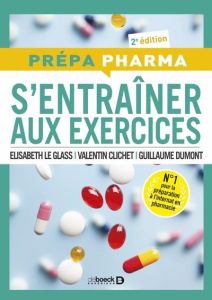 S'entrainer aux exercices. 2e édition - Le Glass Elisabeth - Clichet Valentin - Dumont Gui