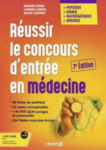 Réussir le concours d'entrée en médecine. Physique - chimie - mathématiques - biologie, 7e édition - Ayadim Mohamed - Ladrière Laurence - Laghmich Aoua