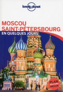 Moscou, Saint Pétersbourg en quelques jours. Avec 1 Plan détachable - Vorhees Mara - Ragozin Leonid - Richmond Simon - S