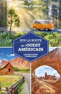 Sur la route de l'Ouest américain. Les meilleurs itinéraires, 3e édition - Benson Sara