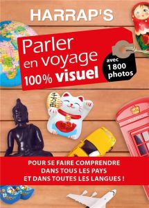 Parler en voyage 100 % visuel. Avec 1 800 photos - XXX