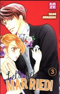 Let's get married ! Tome 3 - Miyazono Izumi - Verschueren Sonia