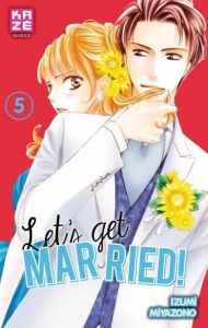 Let's get married ! Tome 5 - Miyazono Izumi - Verschueren Sonia