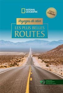 Voyages de rêve. Les plus belles routes, Edition collector - COLLECTIF/BELLOWS