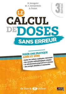 Le calcul de doses sans erreur. 3e édition - Jeanguiot Nicole - Kovalevitch Marie-Christine