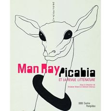 Man Ray, Picabia et la revue Littérature - Briend Christian - Chéroux Clément - Seban Alain -