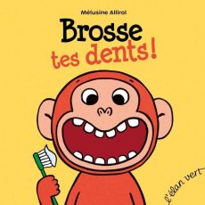 Brosse tes dents ! - Allirol Mélusine