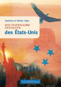 Dictionnaire insolite des Etats-Unis - Tajan Sandrine - Tajan Silvère