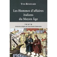 Les Hommes d'affaires italiens du Moyen Age - Renouard Yves - Guillemain Bernard