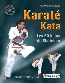 Karaté Kata. Les 30 katas du shotokan - Habersetzer Roland