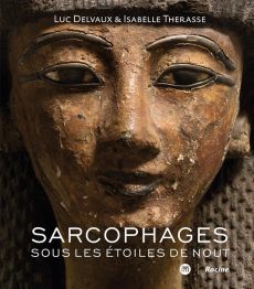 Sarcophages. Sous les étoiles de Nout - Delvaux Luc - Therasse Isabelle - Gubel Eric