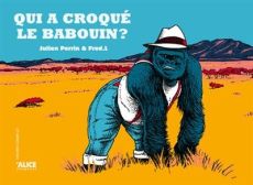 Qui a croqué le babouin ? - Perrin Julien - L Fred