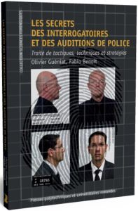 Les secrets des interrogatoires et des auditions de police. Traité de tactiques, techniques et strat - Benoit Fabio - Guéniat Olivier - Gijseghem Hubert