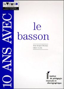 10 ans avec le basson - Audin Gilbert - Decreux Jean-Jacques