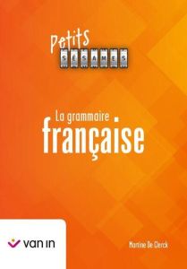 La grammaire française - De Clerck Martine