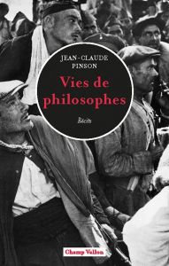 Vies de philosophes - Pinson Jean-Claude