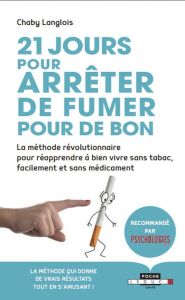 21 jours pour arrêter de fumer pour de bon. Le défi no smoking - Langlois Chaby