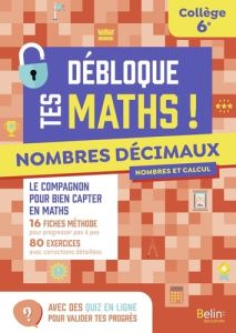 Nombres décimaux 6e Débloque tes maths - Lambotte Lionel