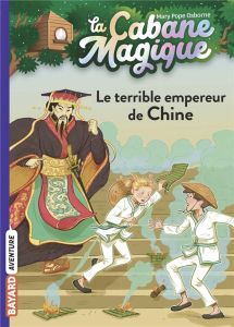 La cabane magique Tome 9 : Le terrible empereur de Chine - Osborne Mary Pope - Masson Philippe - Delval Marie