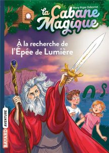 La cabane magique Tome 26 : A la recherche de l'épée de lumière - Osborne Mary Pope - Masson Philippe - Delval Marie