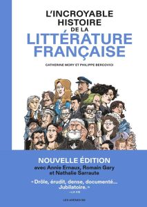 L'incroyable histoire de la littérature - 3e édition - Mory Catherine - Bercovici Philippe - Lebeau Isabe