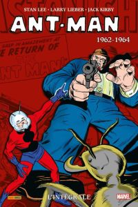 Ant-Man : L'intégrale. 1962-1964 - Lee Stan - Lieber Larry - Kirby Jack